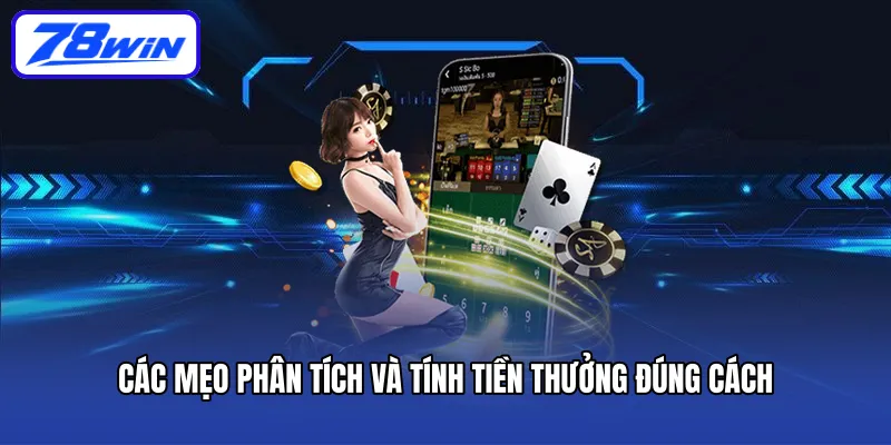 Các mẹo phân tích và tính tiền thưởng đúng cách 
